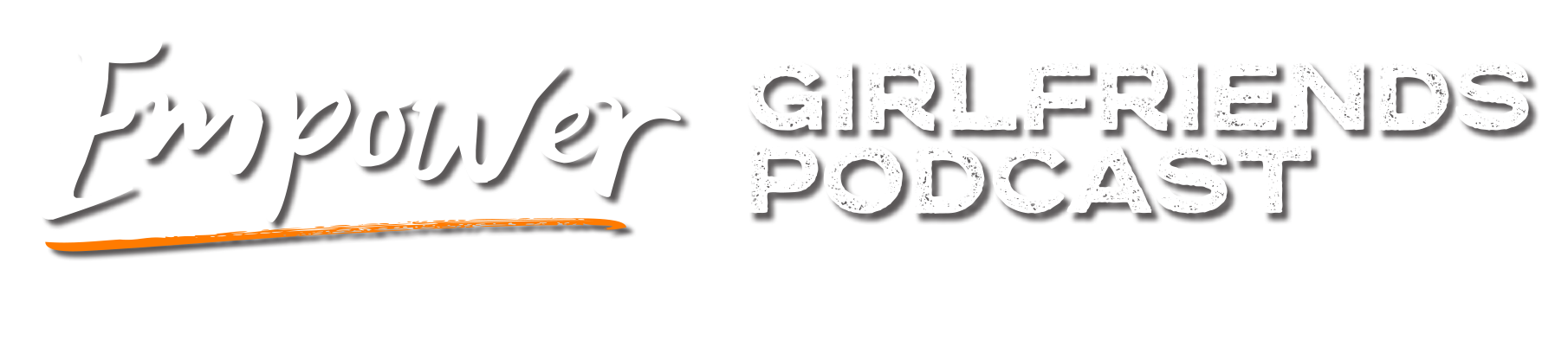 Empower Girlfriends Podcast