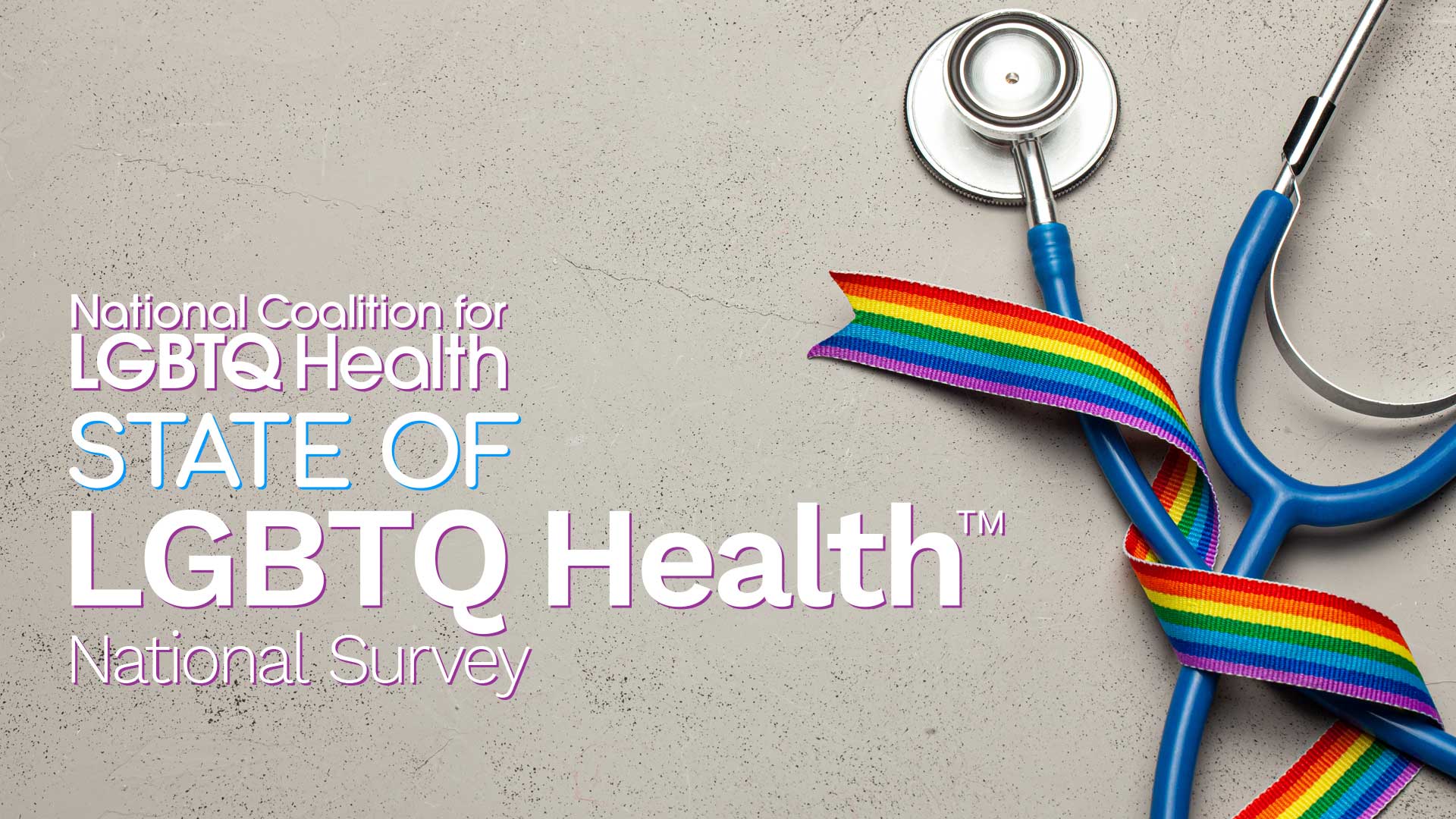 State of LGBTQ Health™ National Survey