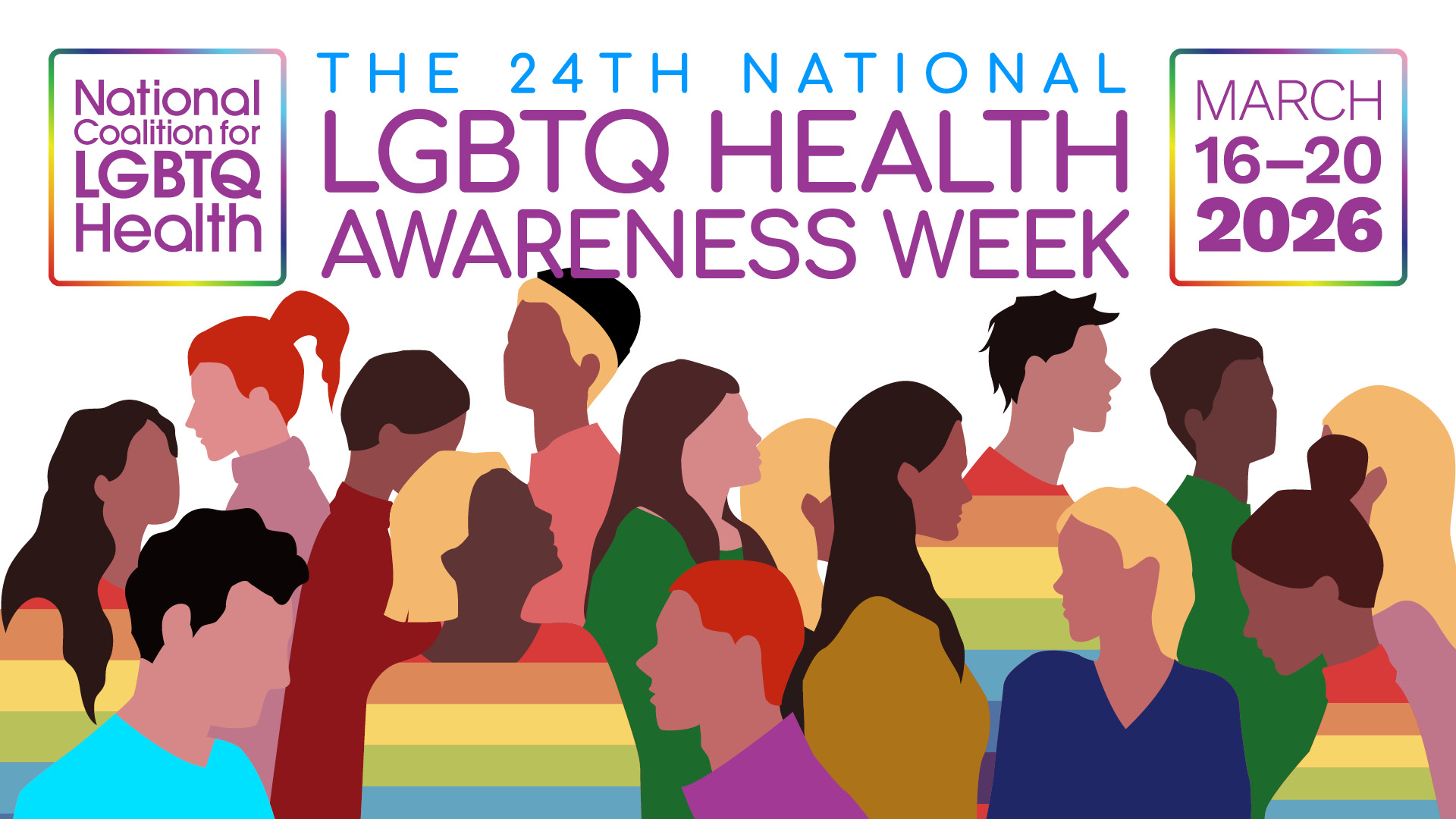 The 24th National LGBTQ Health Awareness Week, March 16–20, 2026
